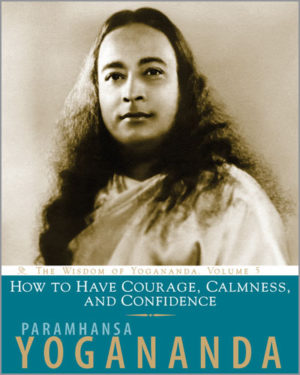 How to Have Courage,Calmness & Confidence